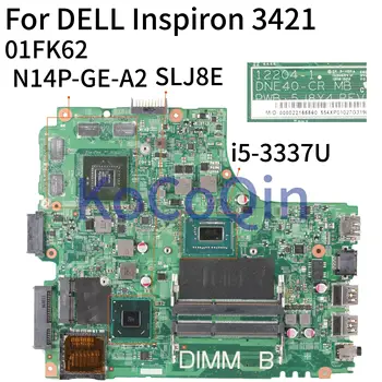 KoCoQin Laptop placa de baza Pentru DELL Inspiron 14R 3421 5421 SR0XL I5-3337U GT740M Placa de baza N14P-GE-A2 12204-1 NC-01FK62 01FK62 1601